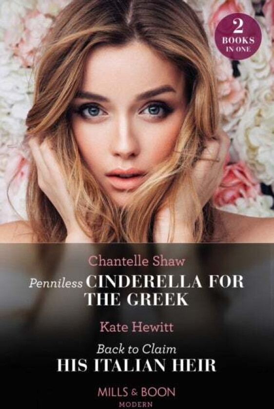 Penniless Cinderella For The Greek / Back To Claim His Italian Heir av Chantelle Shaw, Kate Hewitt