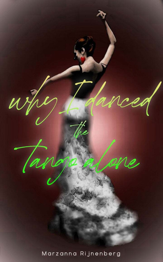 Why I danced the tango alone av Marzanna Rijnenberg
