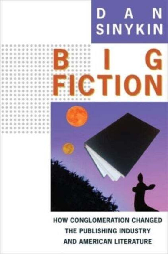 Big Fiction av Dan Sinykin