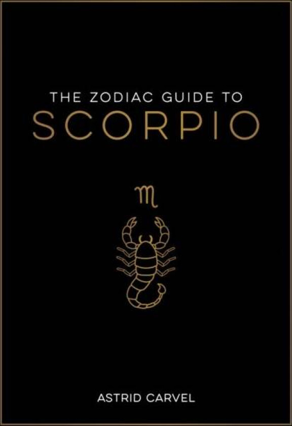 The Zodiac Guide to Scorpio av Astrid Carvel