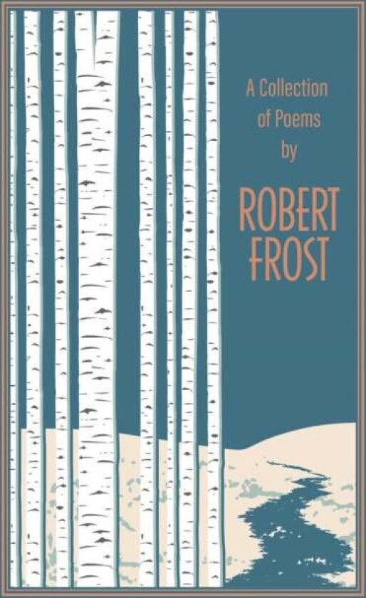 A Collection of Poems by Robert Frost av Robert Frost