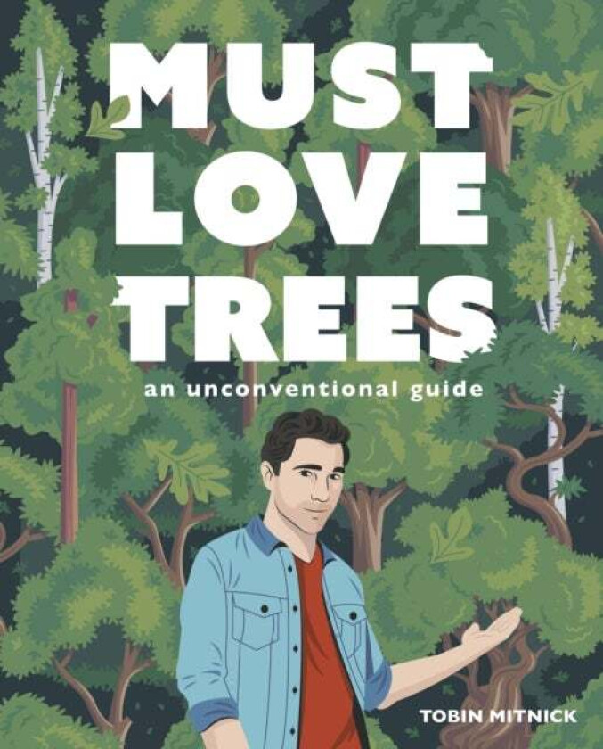 Must Love Trees av Tobin Mitnick