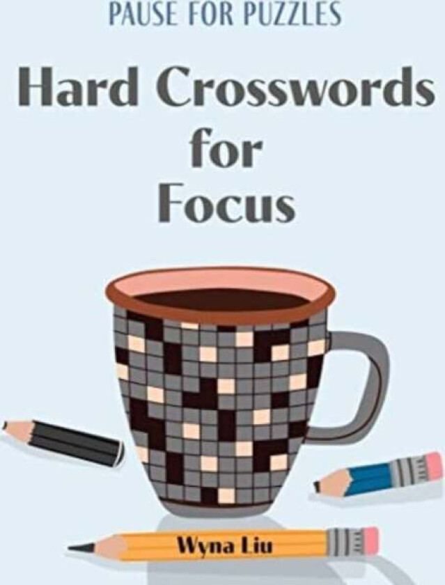 Pause for Puzzles: Hard Crosswords for Focus av Wyna Liu