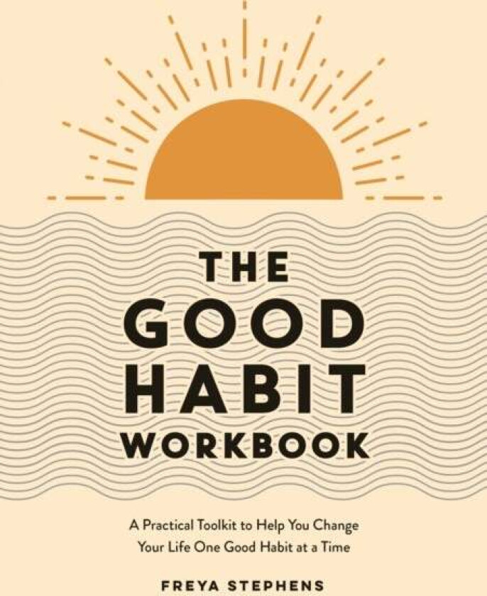 The Good Habit Workbook av Freya Stephens