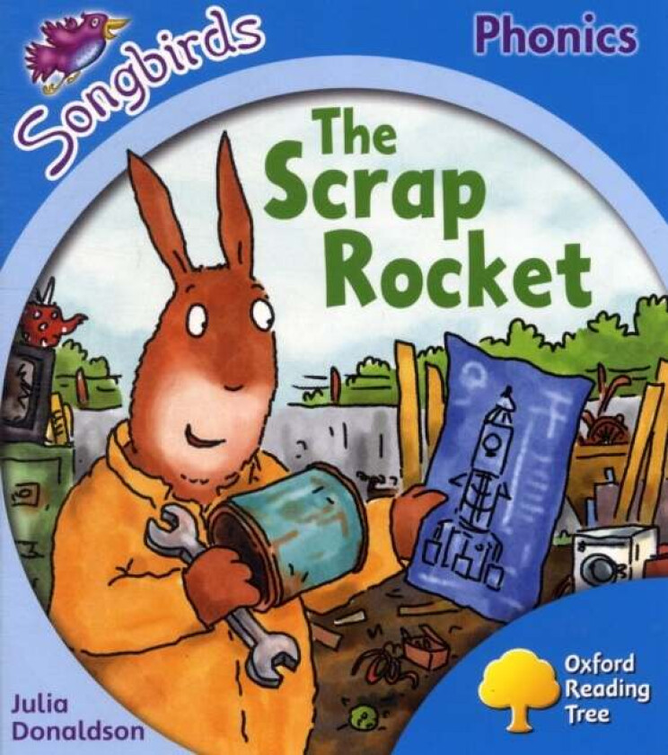 Oxford Reading Tree Songbirds Phonics: Level 3: The Scrap Rocket av Julia Donaldson