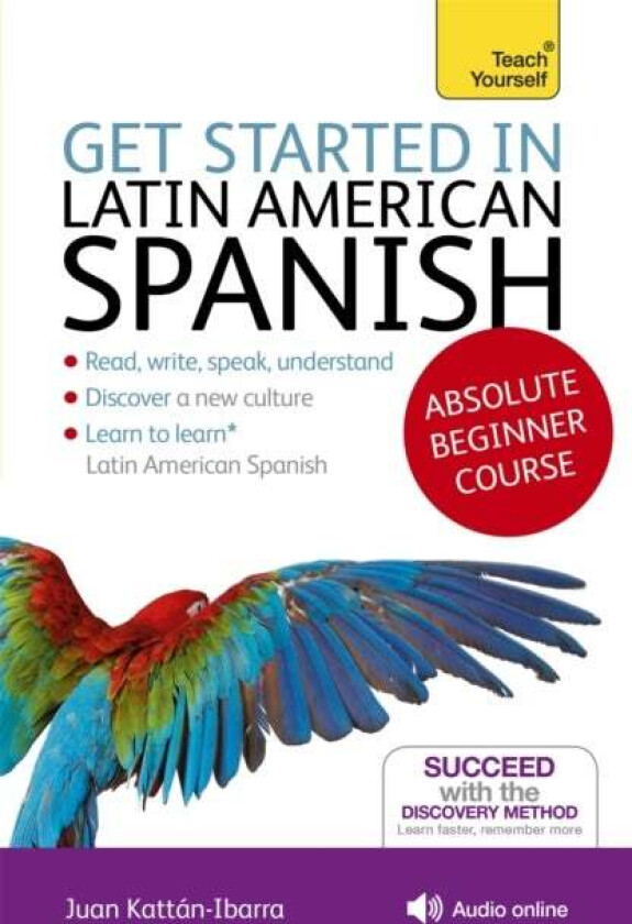 Get Started in Latin American Spanish Absolute Beginner Course av Juan Kattan-Ibarra