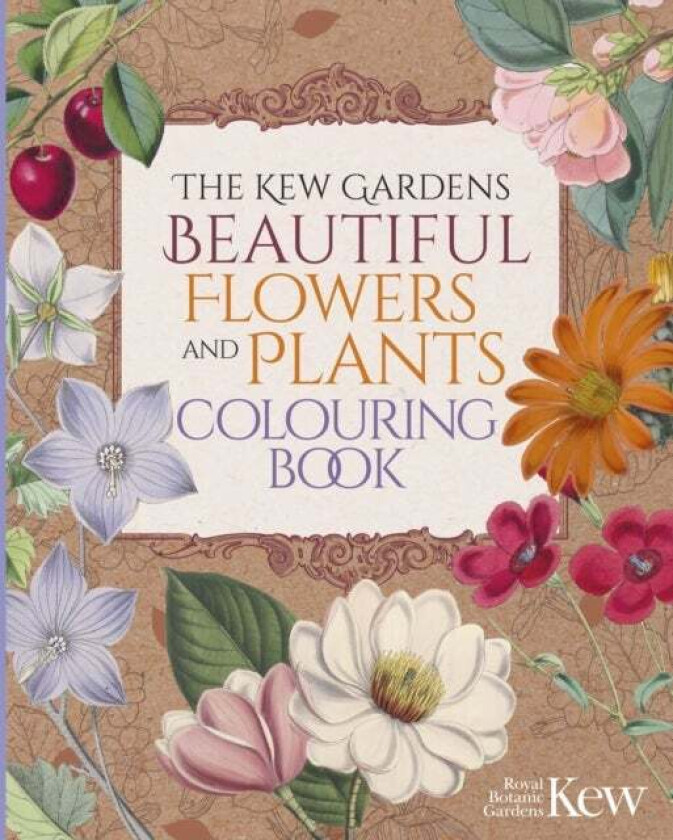 The Kew Gardens Beautiful Flowers and Plants Colouring Book av The Royal Botanic Gardens Kew