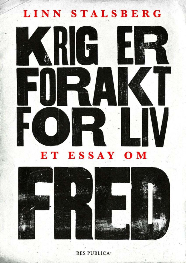 Krig er forakt for liv av Linn Stalsberg
