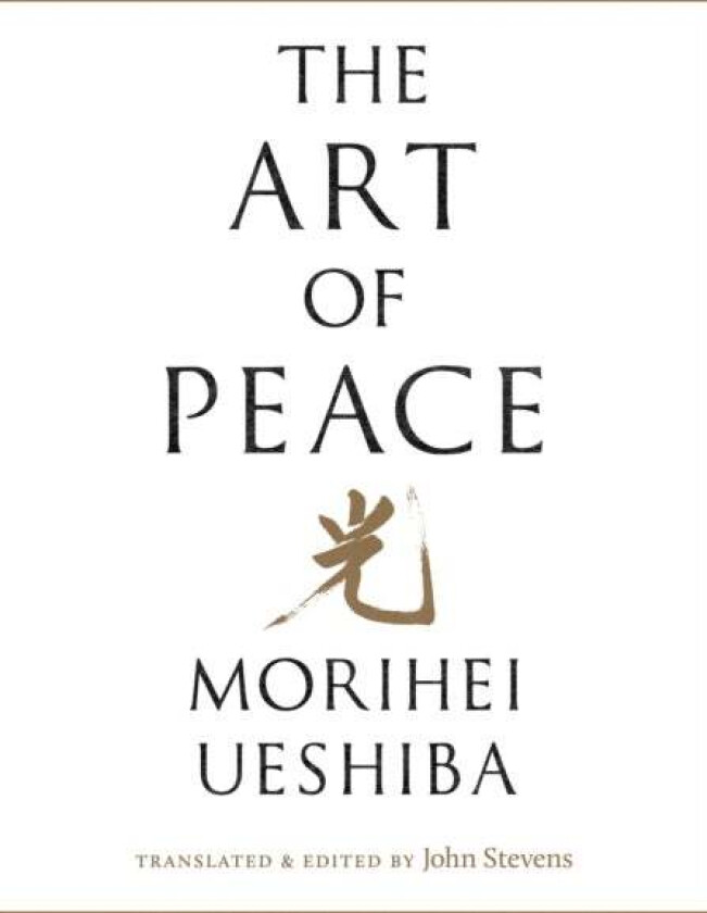 The Art of Peace av Morihei Ueshiba