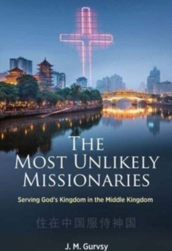 The Most Unlikely Missionaries av J. M. Gurvsy