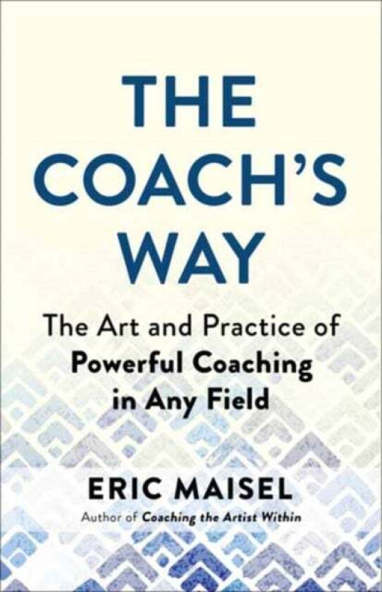 The Coach's Way av Eric Maisel