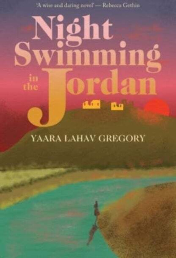 Night Swimming in the Jordan av Yaara Lahev Gregory