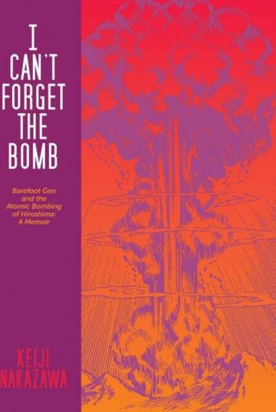 I Can't Forget The Bomb av Keiji Nakazawa
