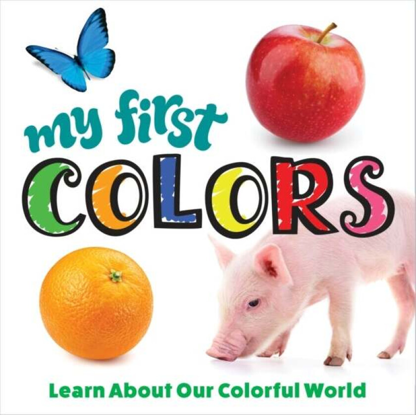 My First Colors av Editors of Happy Fox Books