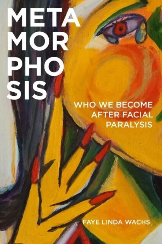 Metamorphosis av Faye Linda Wachs