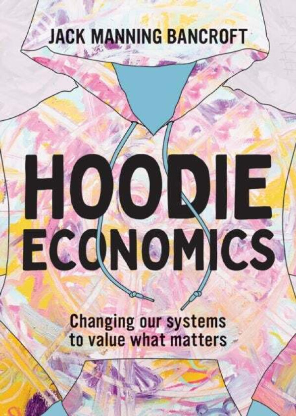 Hoodie Economics av Jack Manning Bancroft