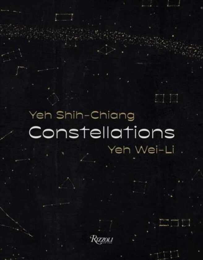 Constellations: Yeh Shih-Chiang, Yeh Wei-Li av Chang Tsong-Zung, Yeh Wei-Li