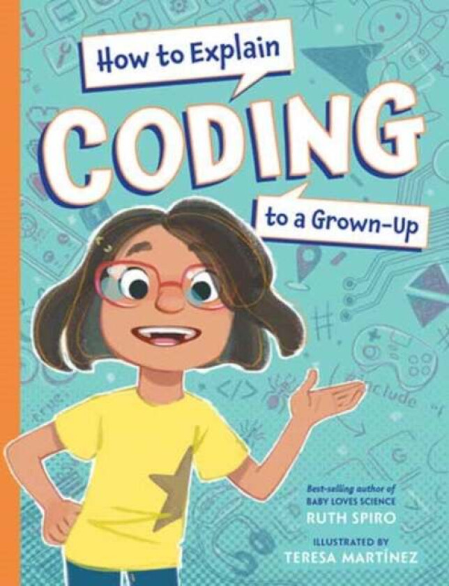 How to Explain Coding to a Grown-Up av Ruth Spiro
