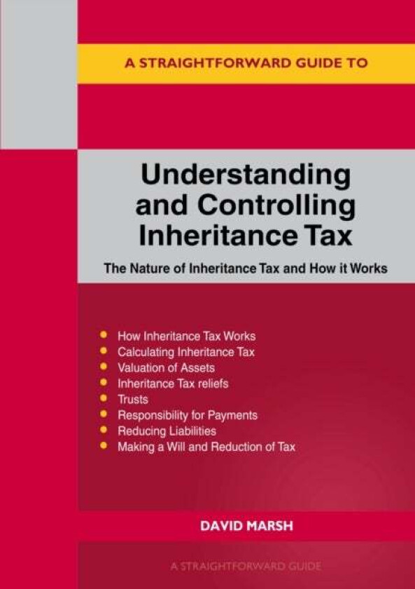 A Straightforward Guide To Understanding And Controlling Inheritance Tax av David Marsh