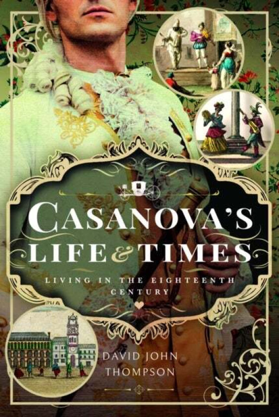 Casanova's Life and Times av David John Thompson