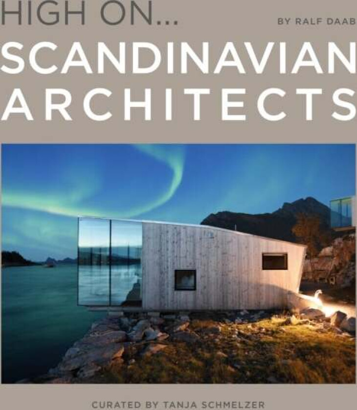 High On... Scandinavian Architects av Tanja Schmelzer