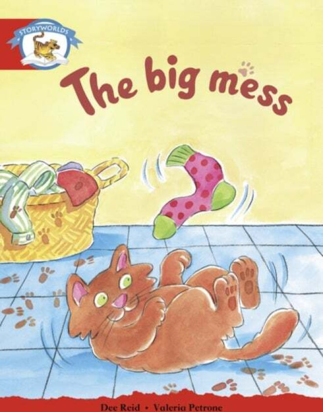Literacy Edition Storyworlds Stage 1, Animal World, The Big Mess