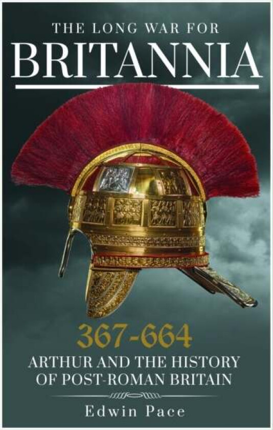 The Long War for Britannia, 367¿664 av Edwin Pace