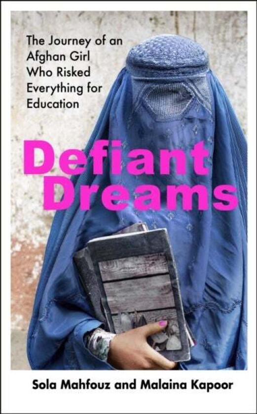 Defiant Dreams av Sola Mahfouz, Malaina Kapoor
