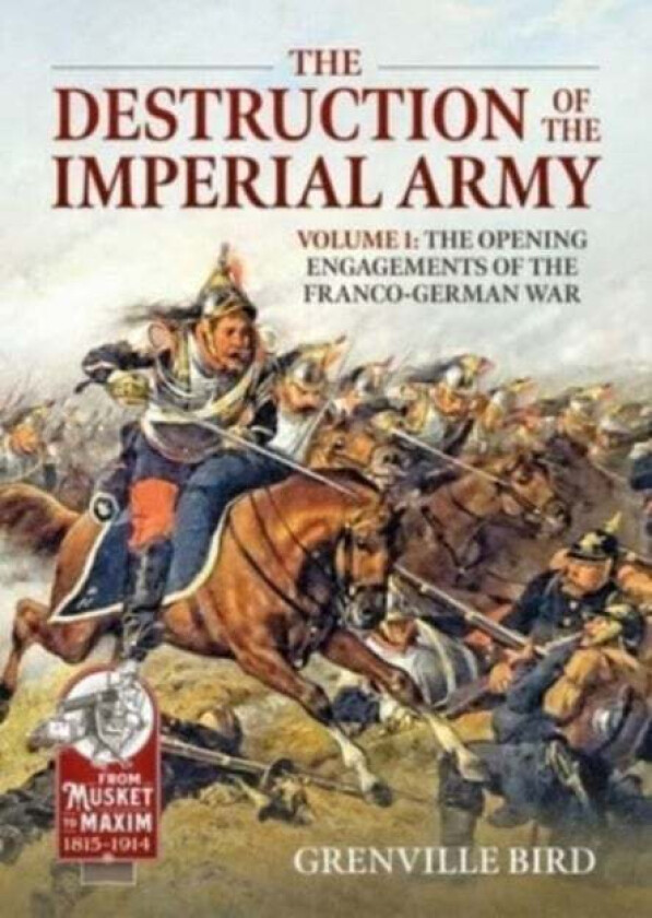 The Destruction of the Imperial Army Volume 2 av Grenville Bird