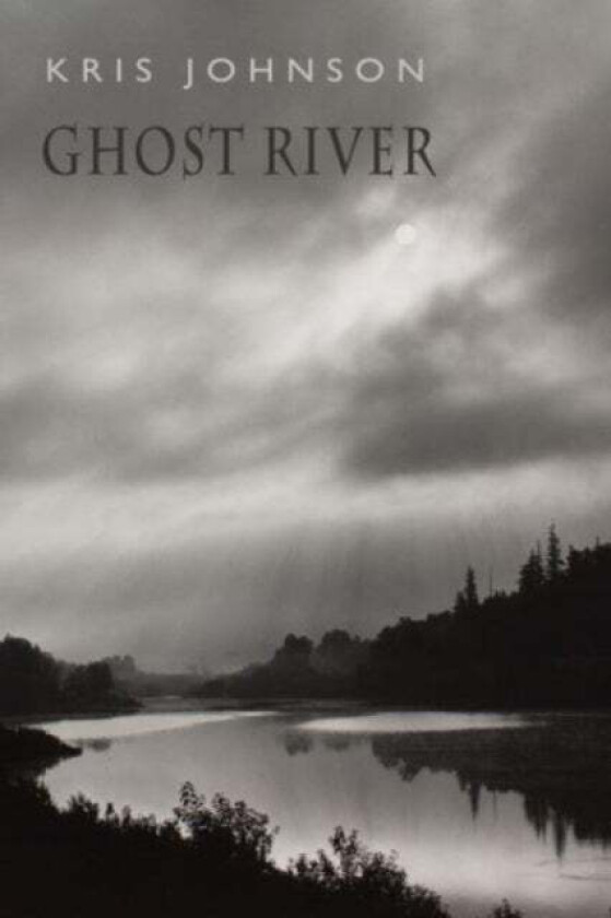 Ghost River av Kris Johnson