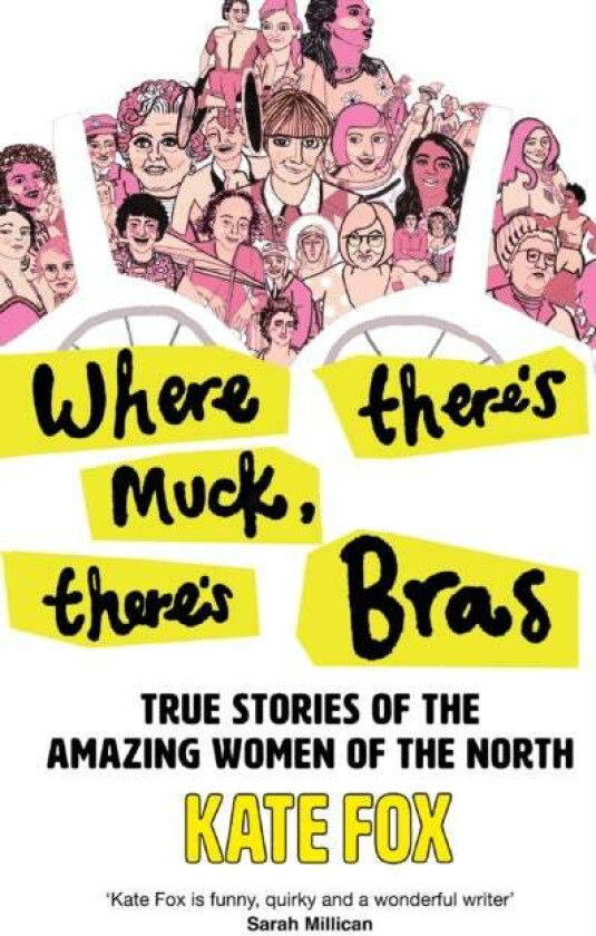 Where There¿s Muck, There¿s Bras av Kate Fox
