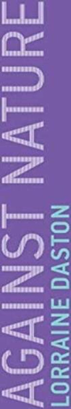 Against Nature av Lorraine (Max Planck Institute for History of Science) Daston