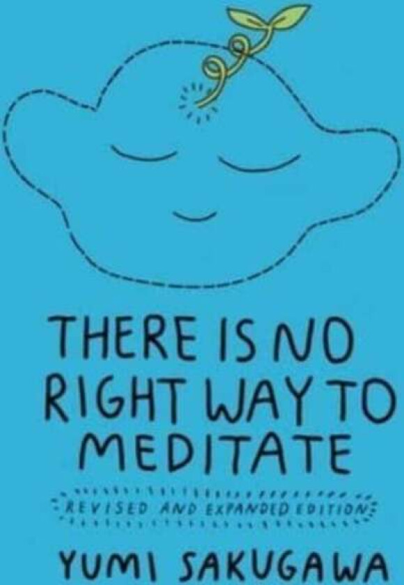 There Is No Right Way to Meditate av Yumi Sakugawa