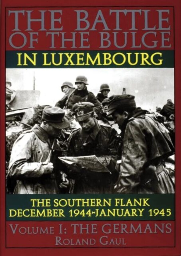 The Battle of the Bulge in Luxembourg av Roland Gaul