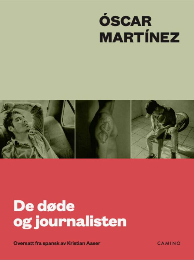 De døde og journalisten av Óscar Martínez