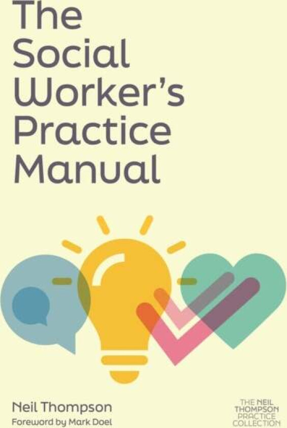 The Social Worker's Practice Manual av Neil Thompson