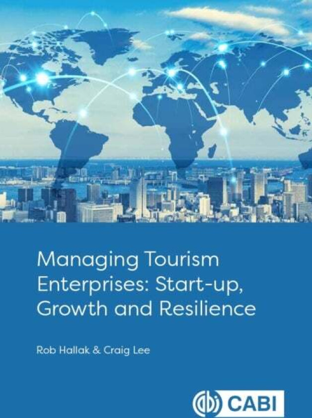 Managing Tourism Enterprises av Dr Rob (Associate Professor in Management University of South Australia Australia) Hallak, Dr Craig (Senior Lecturer U