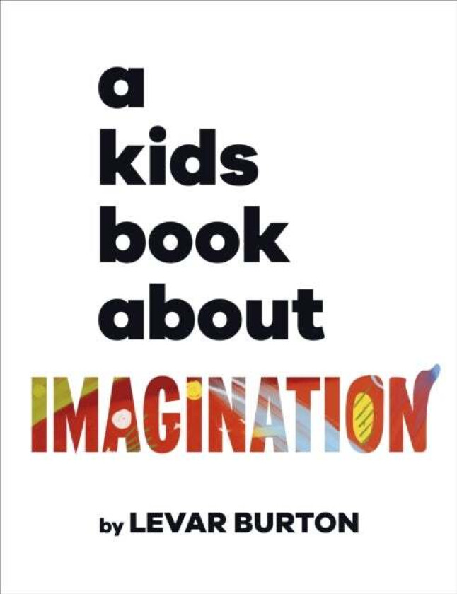 A Kids Book About Imagination av LeVar Burton