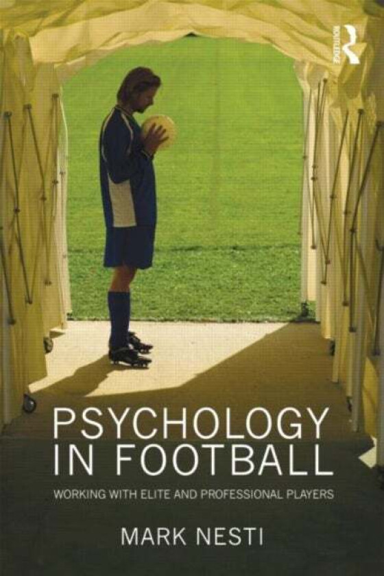 Psychology in Football av Mark (Liverpool John Moores University UK) Nesti
