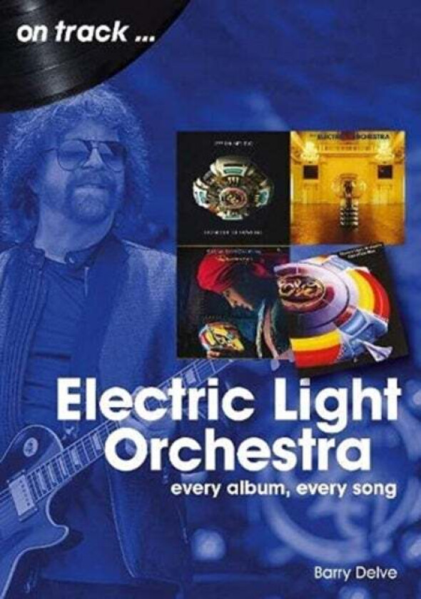 Electric Light Orchestra On Track av Barry Delve