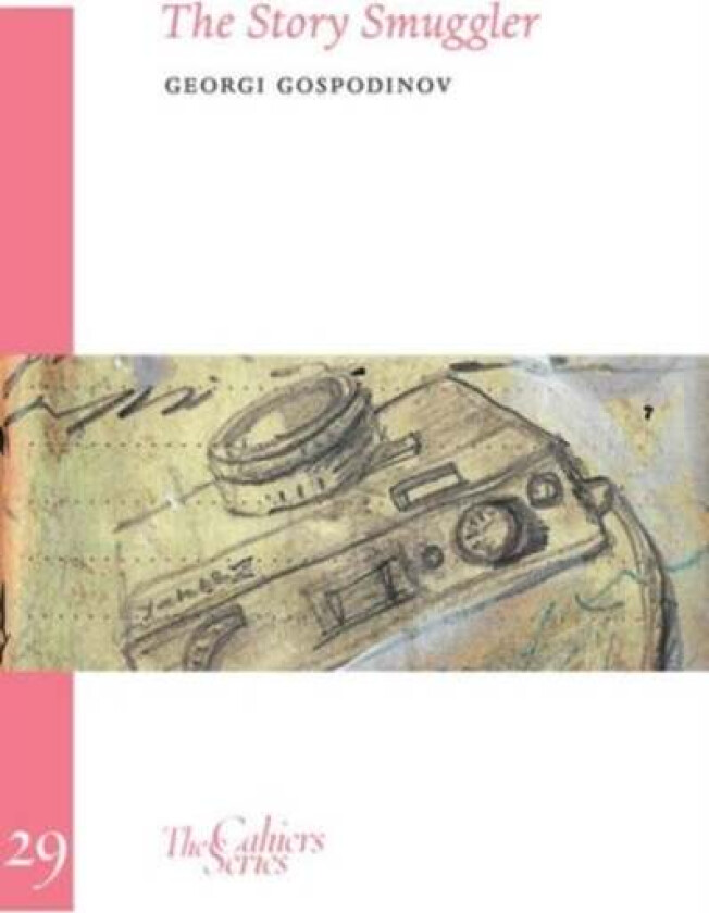 The Story Smuggler. The Cahier Series 29 av Georgi Gospodinov