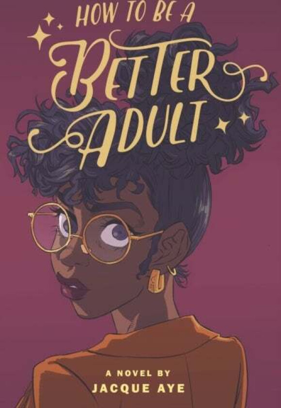 How to Be a Better Adult av Jacque Aye