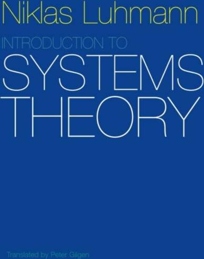 Introduction to Systems Theory av Niklas (Formerly at the University of Bielefeld Germany) Luhmann