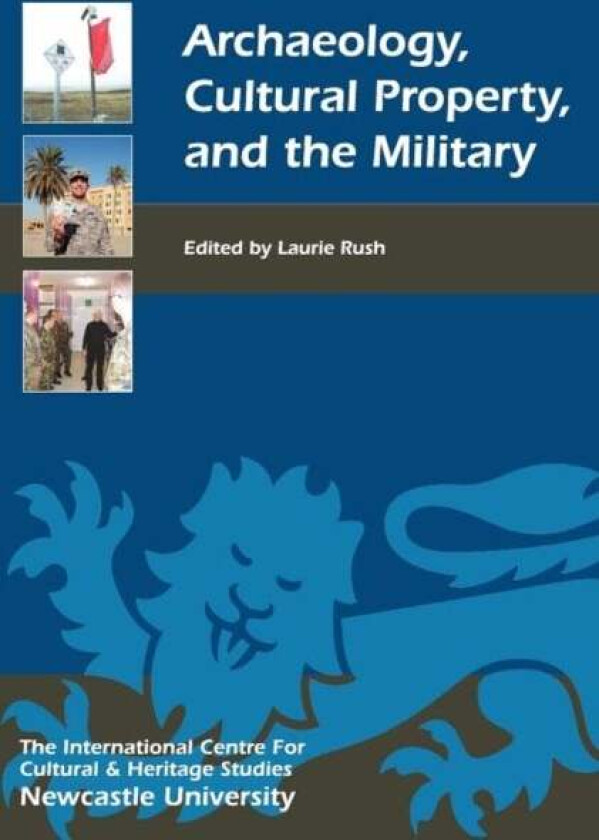 Archaeology, Cultural Property, and the Military