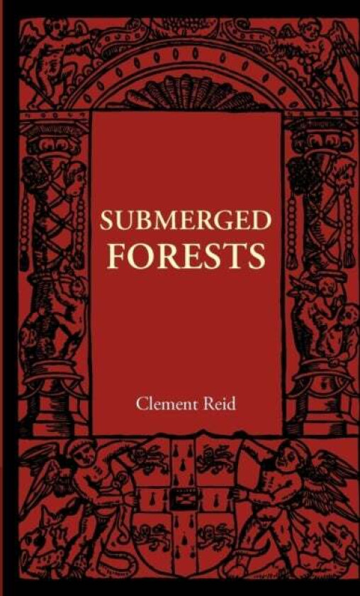 Submerged Forests av Clement Reid