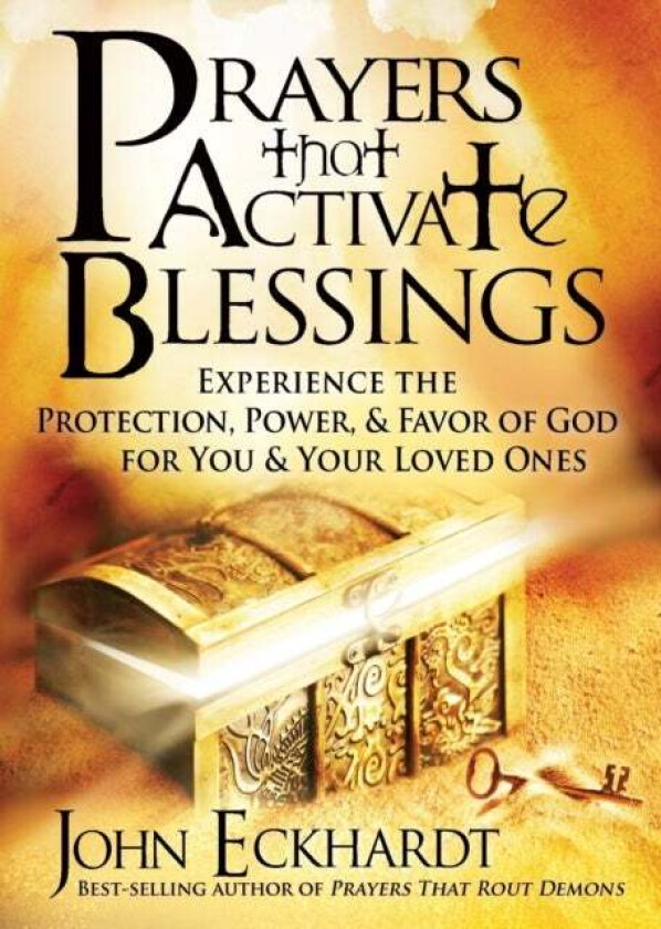 Prayers That Activate Blessings av John Eckhardt