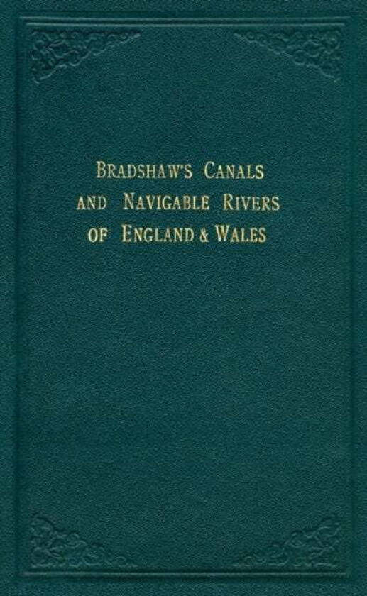 Bradshaw¿s Canals and Navigable Rivers