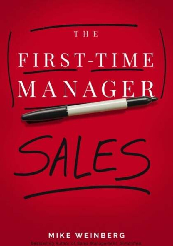 The First-Time Manager: Sales av Mike Weinberg