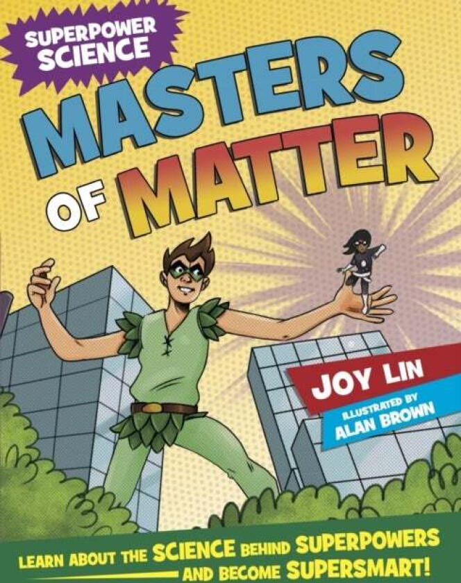 Superpower Science: Masters of Matter av Joy Lin