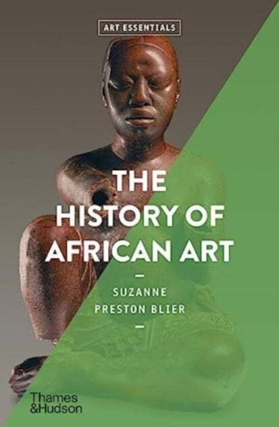 The History of African Art av Suzanne Preston Blier